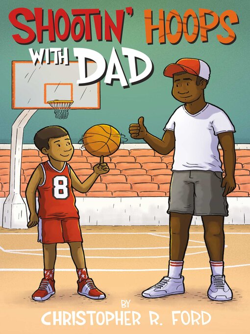 Title details for Shootin' Hoops With Dad by Christopher R. Ford - Available